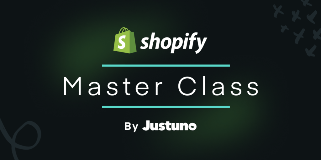 Shopify Master Class - Justuno